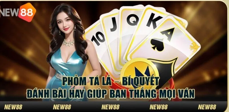 Hướng dẫn chơi Phỏm tá lả New88