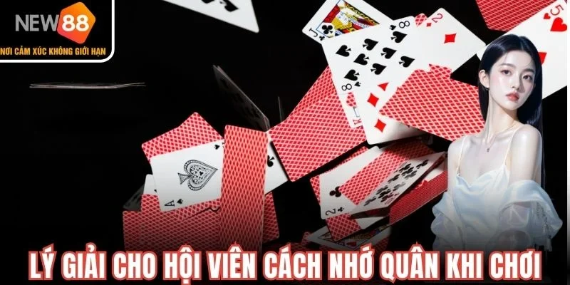 Lý giải cho hội viên cách nhớ quân khi chơi