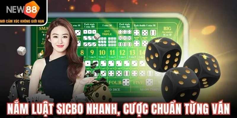 Nắm luật Sicbo nhanh, cược chuẩn từng ván