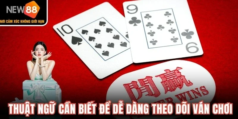 Những thuật ngữ cần biết để dễ dàng theo dõi ván chơi