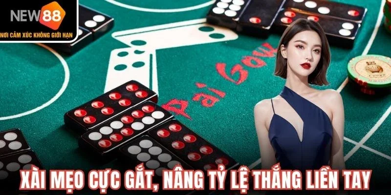 Xài mẹo cực gắt, nâng tỷ lệ thắng liền tay